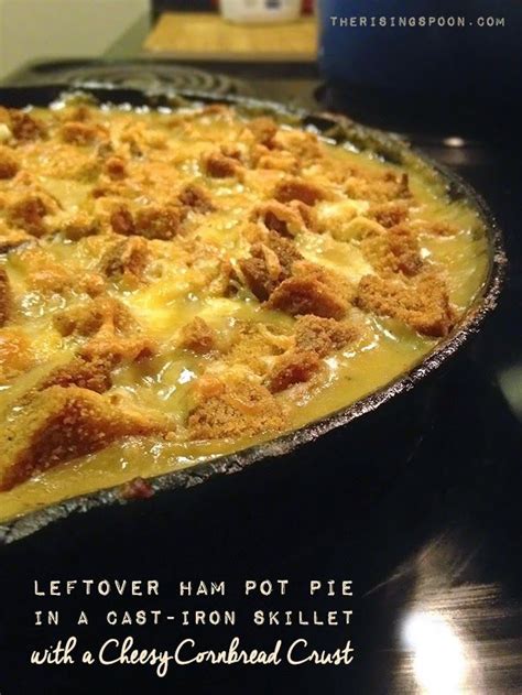 Cut cornbread into cubes, place in large bowl. Leftover Ham Pot Pie in a Cast-Iron Skillet with a Cheesy ...
