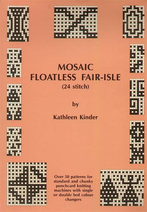 mosaic floatless fair isle 24 stitch over 50 patterns for standard and chunky punchcard