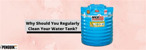 Why Do You Need To Clean Your Water Tank Regularly
