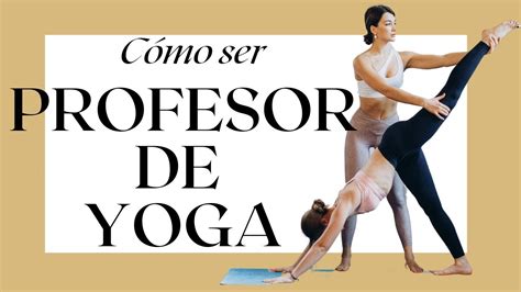 🧘🏻‍♀️ Cómo Ser Profesor De Yoga ¡primeros Pasos Youtube