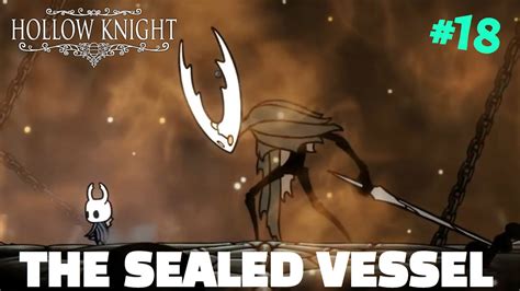 The Sealed Vessel Hollow Knight 18 Youtube