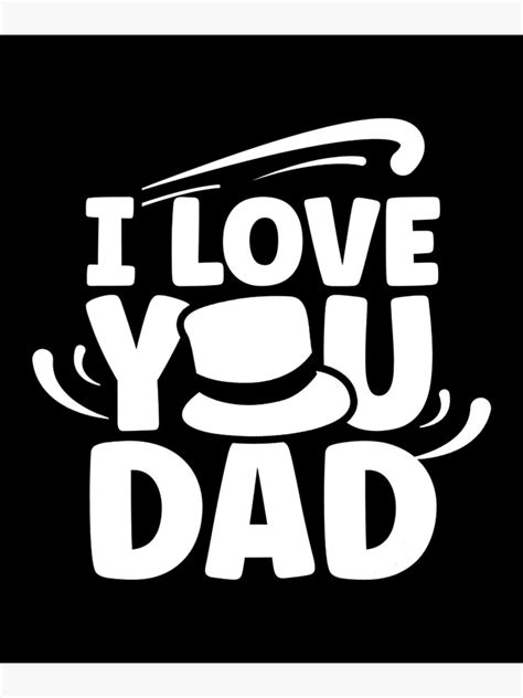 I Love You Dad Papa Father Daddy Sayings Poster For Sale By Sangro