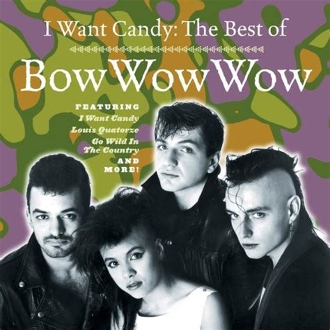 I Want Candy The Best Of Bow Wow Wow Bow Wow Wow Songs Reviews