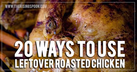 Maybe you would like to learn more about one of these? 20 Ideas for Using Up Roasted Chicken | The Rising Spoon