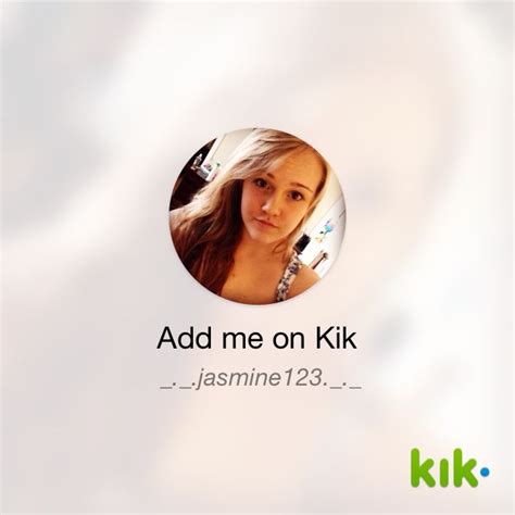 hey i m on kik my username is jasmine123 kik me jasmine123 kik movie