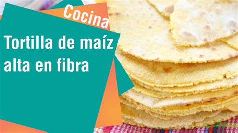 La tortilla espaola es una receta que respeta al mximo el sabor de sus ingredientes. Aprenda a preparar tortillas de maíz altas en fibra | Cocina - YouTube