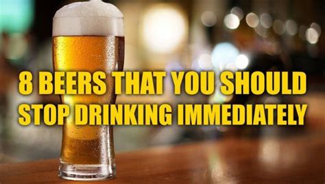 8 beers that you should stop drinking immediately truththeory stop drinking beer organic diet