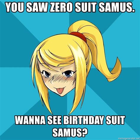 You Saw Zero Suit Samus Wanna See Birthday Suit Samus Horny Samus
