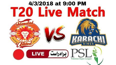 Islamabad United Vs Karachi Kings Live Streaming Matchhbl Psl3 2018