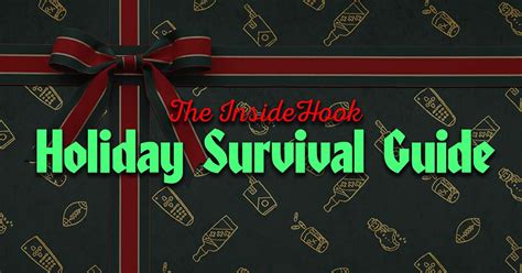 Insidehook Holiday Survival Guide Insidehook