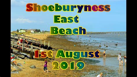 Shoeburyness East Beach 1st August 2019 Eastbeach Shoeburyness