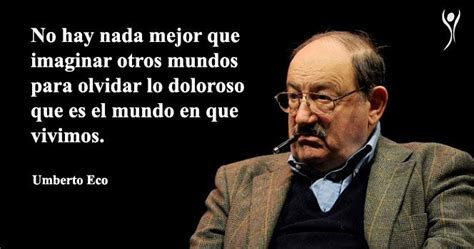 100 frases umberto eco sobre la literatura y la comunicación