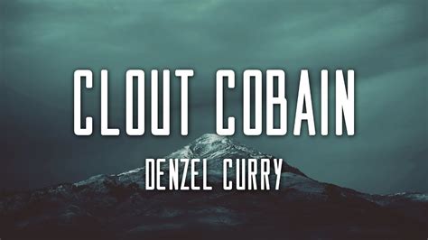 Denzel Curry Clout Cobain Clout Co13a1n Lyrics Youtube