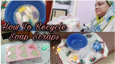 How To Recycle Leftover Pieces Of Soap Reuse Old Soap Scraps By