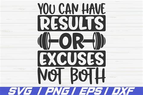 You Can Have Results Or Excuses Not Both Svg Cut File