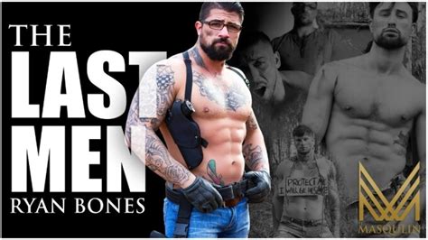 Ryan Bones Leads ‘the Last Men For Masqulin Gayporntoday