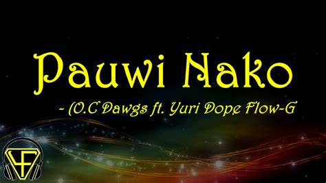 Pauwi Nako Oc Dawgs Ft Yuri Dope Flow G Lyrics Video Youtube
