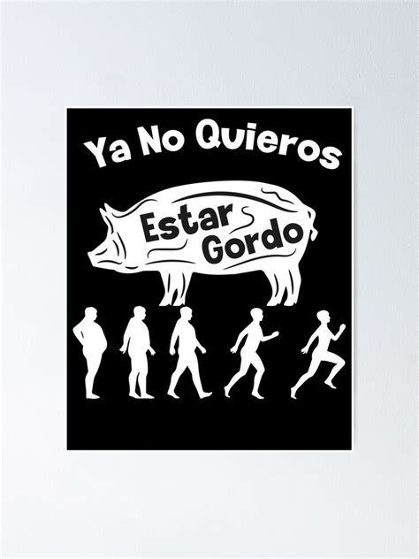 I Don T Want To Be Fat Anymore Ya No Quieros Estar Gordo Poster By