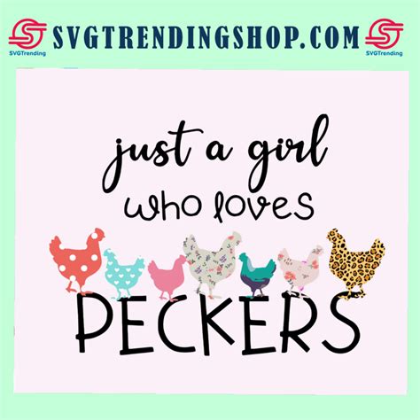 Just A Girl Who Loves Peckers Svg Peckers Svg Chicken Svg Funny