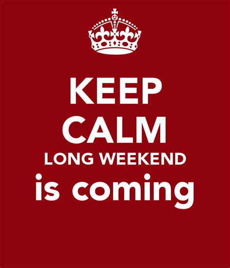 Long Weekend Is Coming Pictures Photos And Images For Facebook