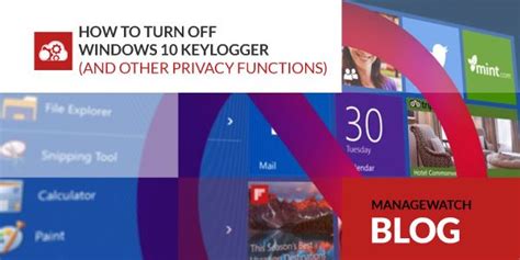 How To Turn Off The Windows 10 Keylogger And Other Windows 10 Privacy