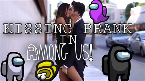 kissing prank in among us gone romantic youtube