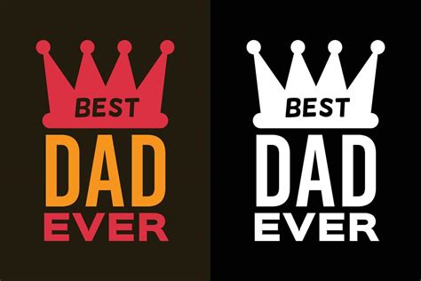 Best Dad Ever Father S Day T Shirt Design Quotes Vector Art At