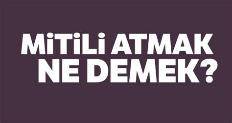 Mitili atmak ne demek| Mitili atmak deyiminin anlamı İhlas Haber Ajansı