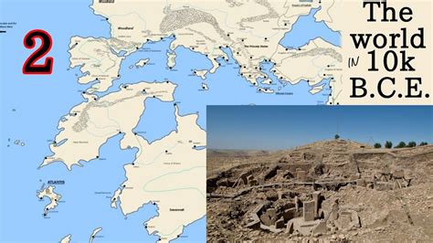 The World Map 10000 Bce 2 Ancient Middle East Gobekli Tepe And The
