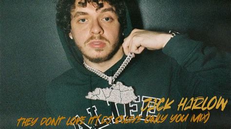 jack harlow they don t love it dj suave only you mix youtube