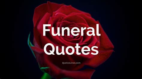 85 Funeral Quotes To Say Last Goodbye Quoteslines