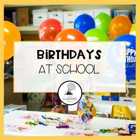 Celebrating Birthdays At School 10 Easy Ideas To Keep It Simple And