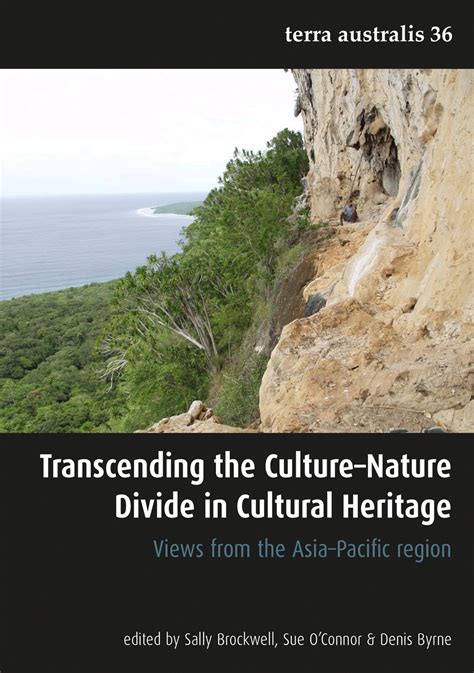 Transcending The Culturenature Divide In Cultural Heritage