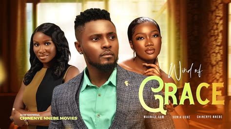 Wind Of Grace New Movie Maurice Sam Sonia Uche Chinenye Nnebe 2023
