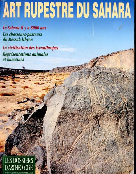 n°197 octobre 1994 les dossiers d archeologie art rupestre du sahara le messak settafet