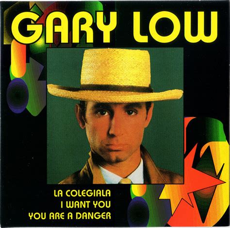 Gary Low La Colegiala I Want You You Are A Danger Cd Discogs