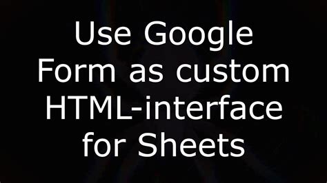 Use Google Form as custom HTML-interface for Sheets - YouTube