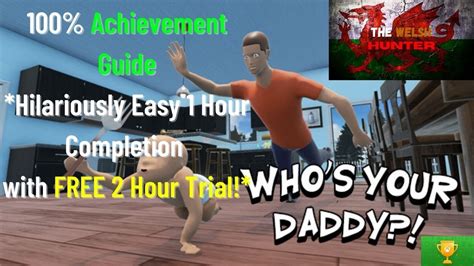 Whos Your Daddy 100 Achievement Guide Easy 1025gs With Free Trial