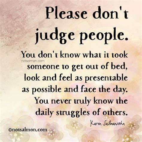 If you want to let someone. Please Don't Judge People - NotSalmon