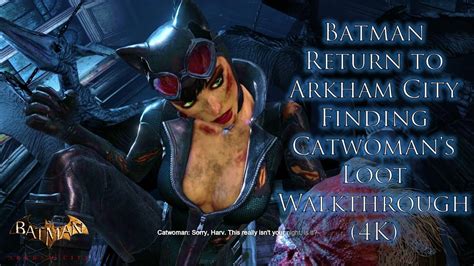 Batman Return To Arkham City Finding Catwomans Loot Walkthrough 4k