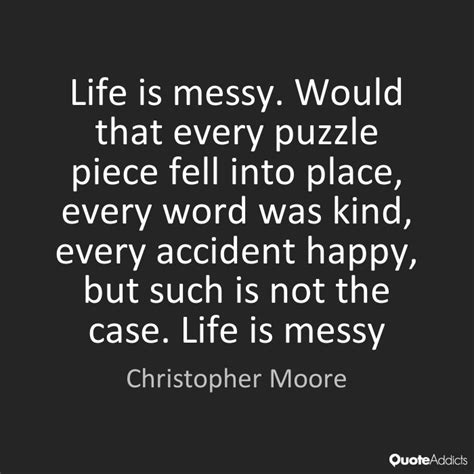 Image Result For Life Is Messy Quotes Christopher Moore Prove Them