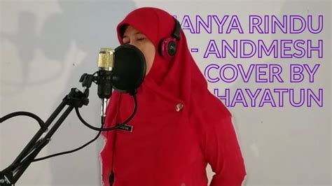 Hanya Rindu Andmesh Cover By Hayatun Youtube