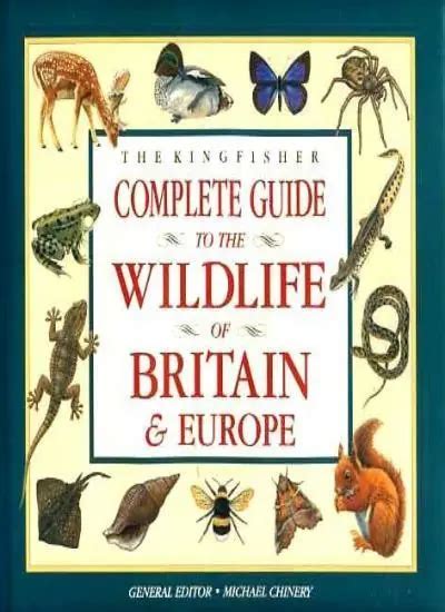 Complete Guide To The Wildlife Of Britain And Europe Complete Guides