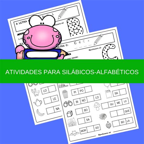 Atividades Para Silábicos Alfabéticos