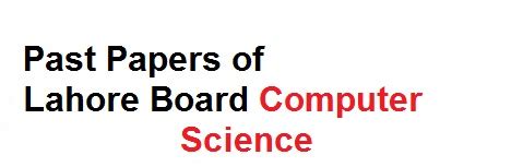 Going through past papers will help students to work out where the gaps in their knowledge are, and also the strengths and weakness. Past Papers of 9th Class Lahore Board Computer Science in ...