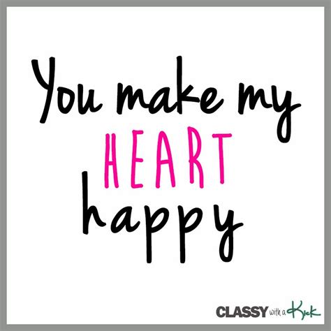 You Make My Heart Happy Quotes Quotesgram
