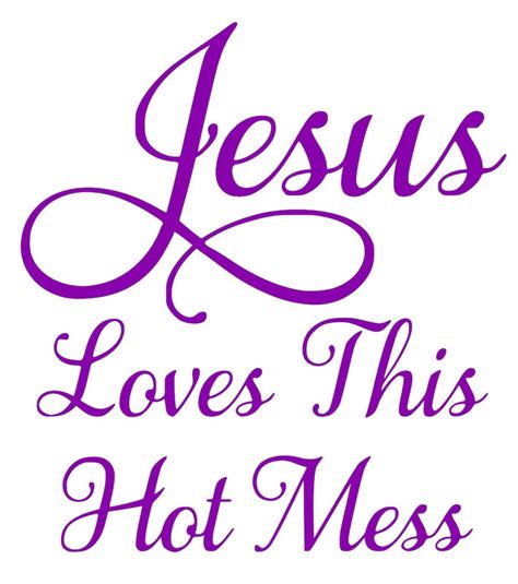 Jesus Loves This Hot Mess Svg Pdf Png  Eps Dxf File Etsy