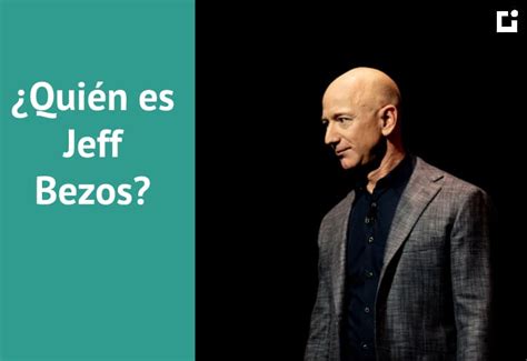 Biografía de Jeff Bezos Amazon y la mayor fortuna del mundo