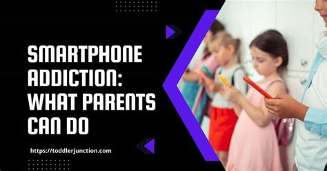 Guidance On Smartphone Addiction What Parents Can Do To Help Their
