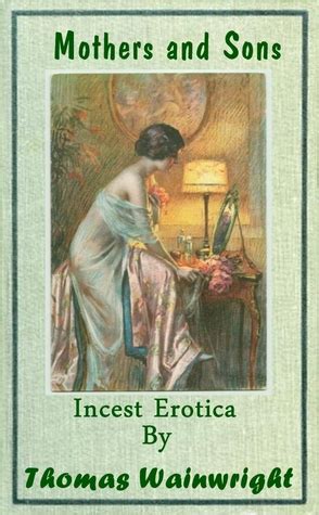Mothers And Sons Incest Erotica By Thomas Wainwright